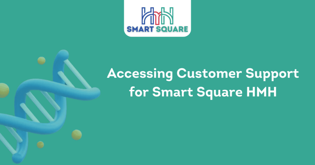 Accessing Customer Support for Smart Square HMH