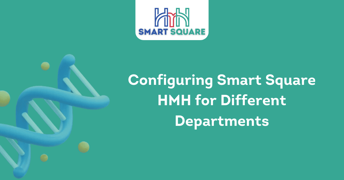 Configuring Smart Square HMH for Different Departments 1