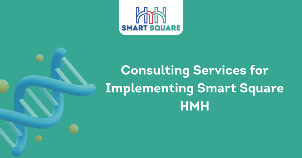 Consulting Services for Implementing Smart Square HMH
