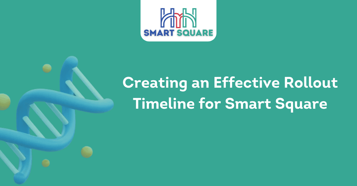 Creating an Effective Rollout Timeline for Smart Square 1