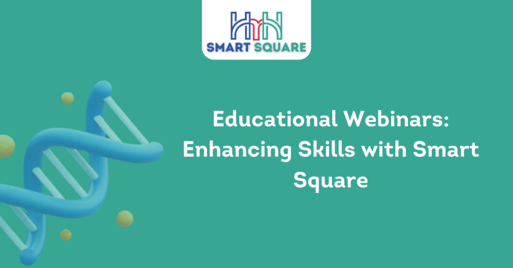 Educational Webinars: Enhancing Skills with Smart Square