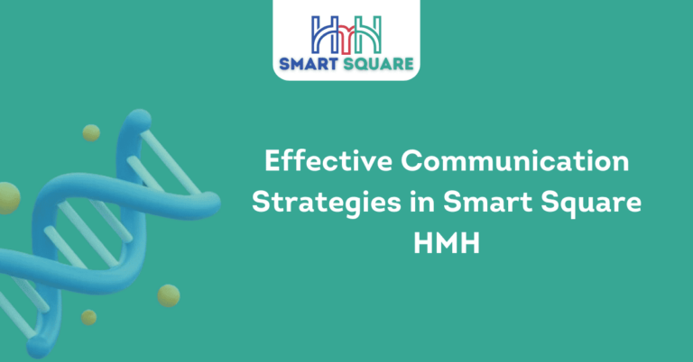 Effective Communication Strategies in Smart Square HMH