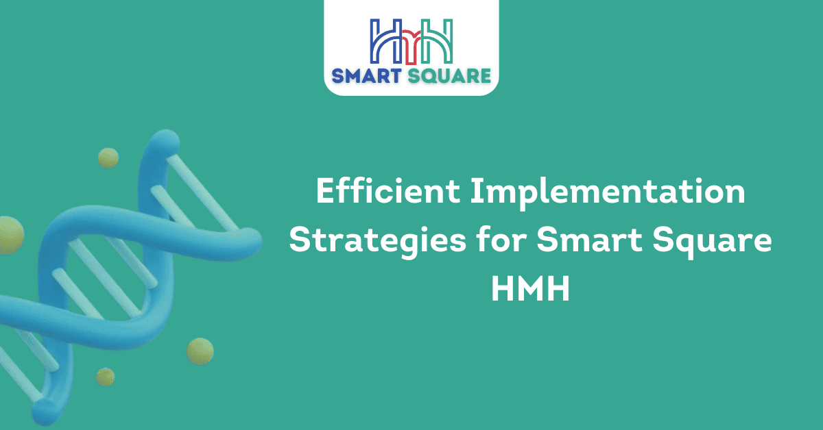 Efficient Implementation Strategies for Smart Square HMH 1