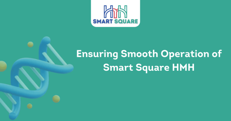 Ensuring Smooth Operation of Smart Square HMH 1