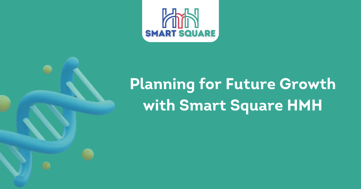 Planning for Future Growth with Smart Square HMH 1