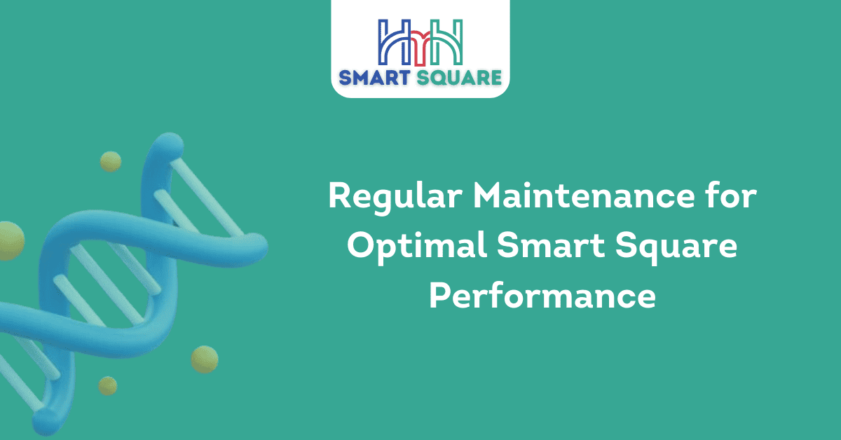 Regular Maintenance for Optimal Smart Square Performance 1