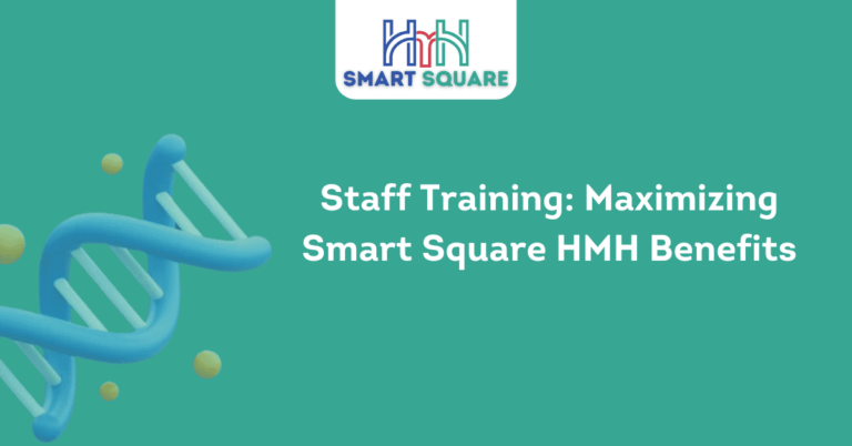 Staff Training Maximizing Smart Square HMH Benefits 1